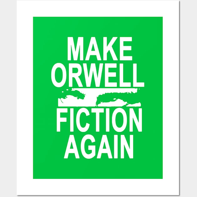 Make Orwell Fiction Again And Again Bro Wall Art by lides